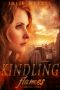 [Kindling Flames 01] • Kindling Flames—Gathering Tinder